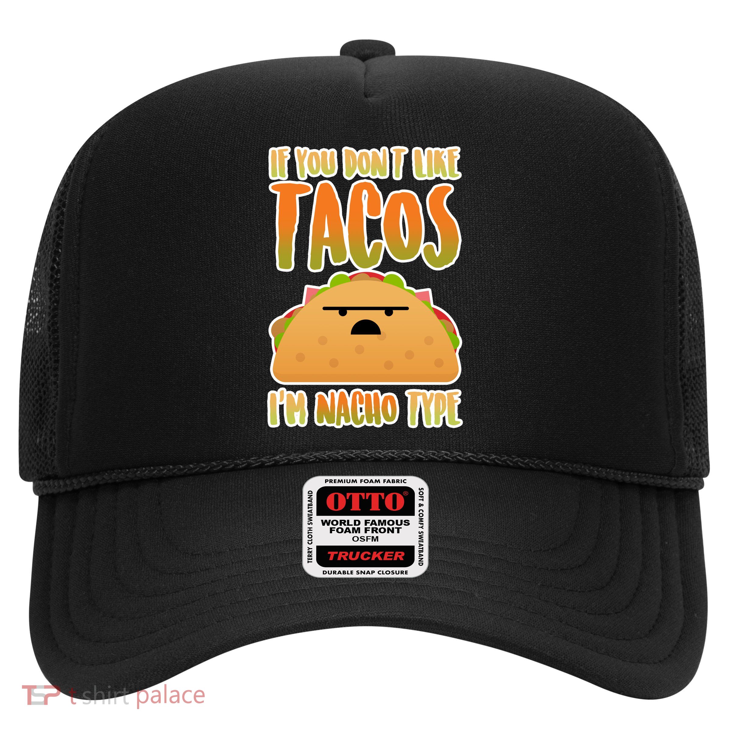 Nacho Type Taco Trucker Hat
