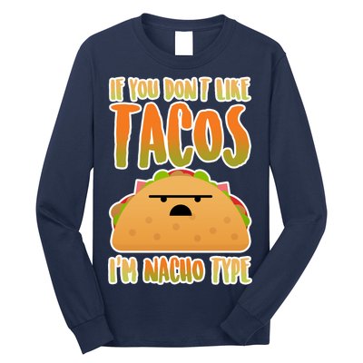 Nacho Type Taco Long Sleeve Shirt