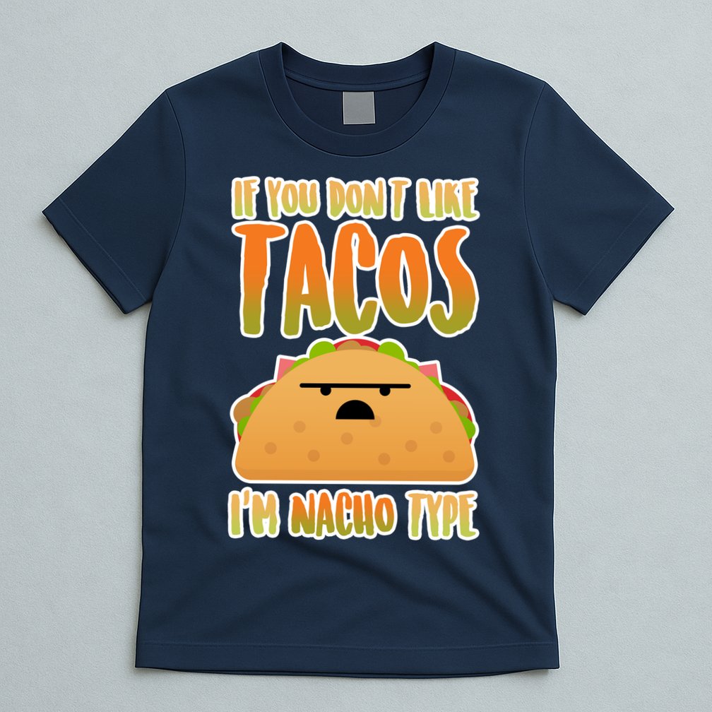 Nacho Type Taco T-Shirt