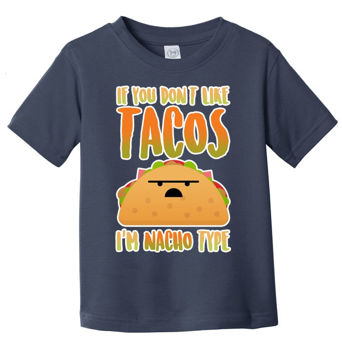 Nacho Type Taco Toddler T-Shirt