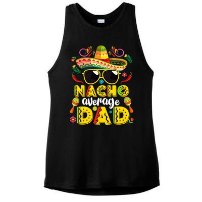 Nacho Average Dad Mexican Dish Daddy Cinco De Mayo Gift Ladies PosiCharge Tri-Blend Wicking Tank