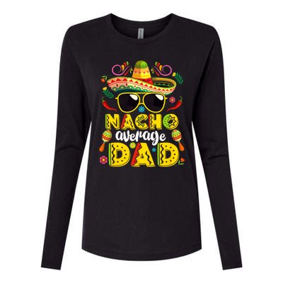 Nacho Average Dad Mexican Dish Daddy Cinco De Mayo Gift Womens Cotton Relaxed Long Sleeve T-Shirt