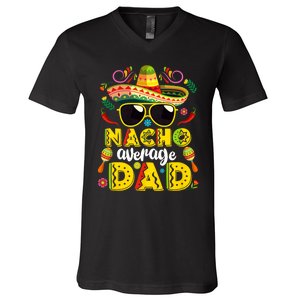 Nacho Average Dad Mexican Dish Daddy Cinco De Mayo Gift V-Neck T-Shirt