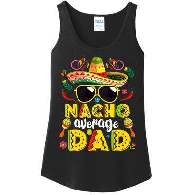 Nacho Average Dad Mexican Dish Daddy Cinco De Mayo Gift Ladies Essential Tank