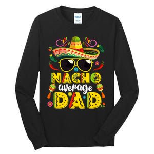 Nacho Average Dad Mexican Dish Daddy Cinco De Mayo Gift Tall Long Sleeve T-Shirt