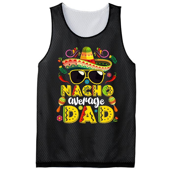 Nacho Average Dad Mexican Dish Daddy Cinco De Mayo Gift Mesh Reversible Basketball Jersey Tank