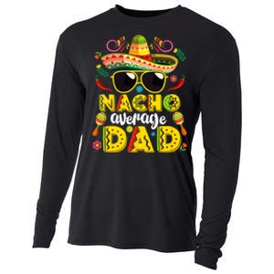 Nacho Average Dad Mexican Dish Daddy Cinco De Mayo Gift Cooling Performance Long Sleeve Crew