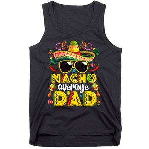 Nacho Average Dad Mexican Dish Daddy Cinco De Mayo Gift Tank Top