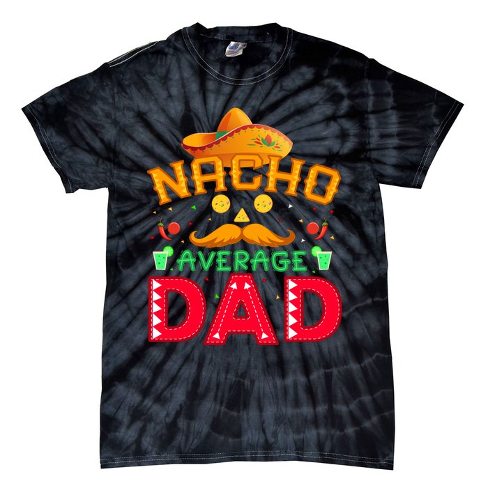 Nacho Average Dad Tie-Dye T-Shirt