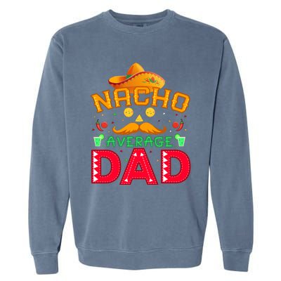 Nacho Average Dad Garment-Dyed Sweatshirt