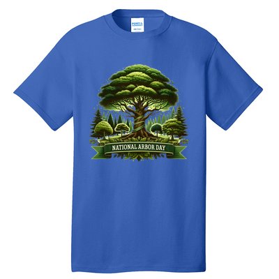 National Arbor Day Tree Care Happy Arbor Day Funny Gift Tall T-Shirt