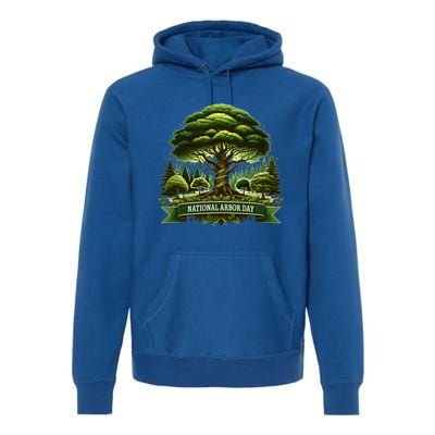 National Arbor Day Tree Care Happy Arbor Day Funny Gift Premium Hoodie