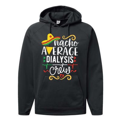 Nacho Average Dialysis Crew Dialysis Nurse Nephrology Techs Performance Fleece Hoodie