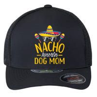 Nacho Average Dog Mom Humor Hilarious Dog Owner Saying Flexfit Unipanel Trucker Cap