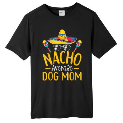 Nacho Average Dog Mom Humor Hilarious Dog Owner Saying Tall Fusion ChromaSoft Performance T-Shirt