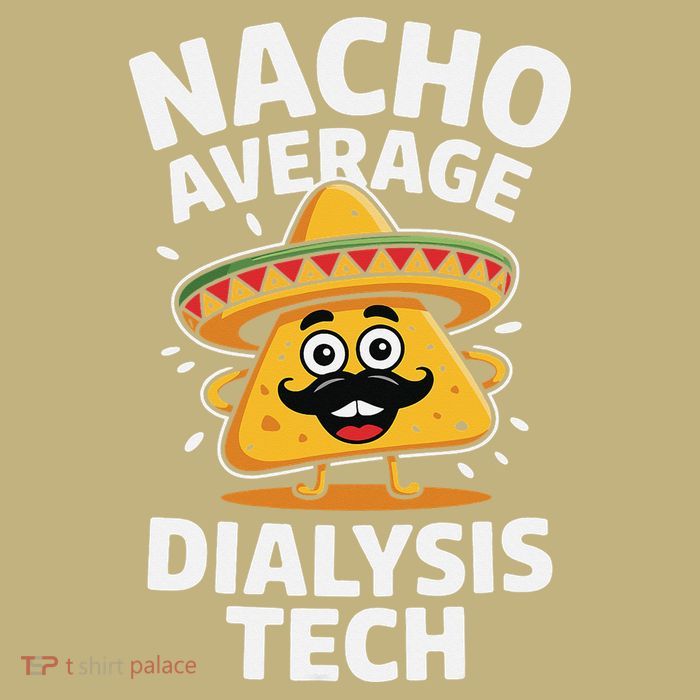 Nacho Average Dialysis Tech Button