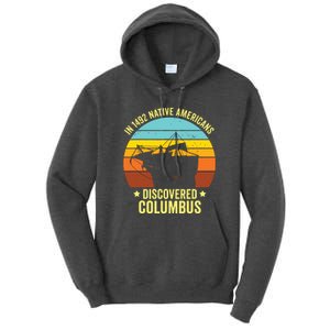 Native Americans Discovered Columbus Shirts Native American Tall Hoodie