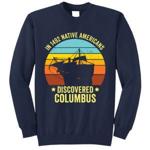 Native Americans Discovered Columbus Shirts Native American Tall Sweatshirt