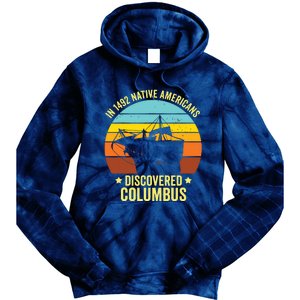 Native Americans Discovered Columbus Shirts Native American Tie Dye Hoodie