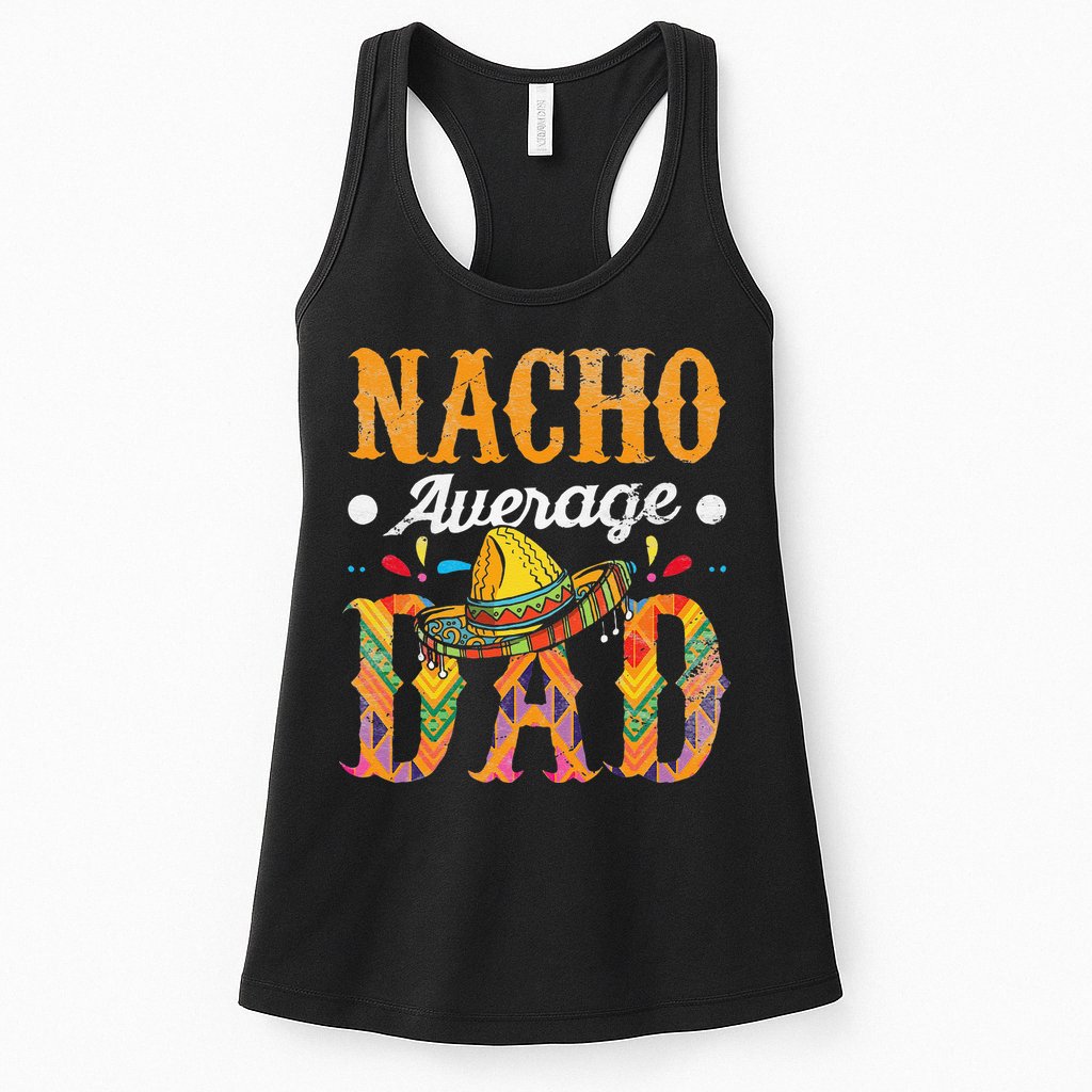 Nacho Average Dad Cinco De Mayo Funny Mexican Food Sombrero Womens Tank Top