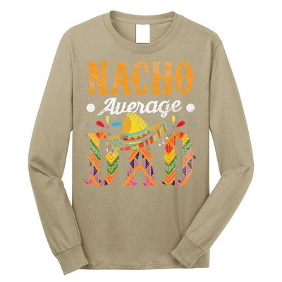 Nacho Average Dad Cinco De Mayo Funny Mexican Food Sombrero Long Sleeve Shirt