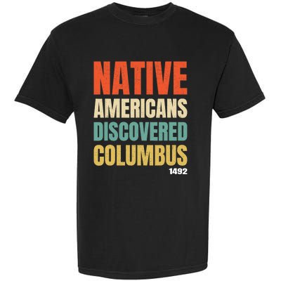 Native Americans Discovered Columbus Garment-Dyed Heavyweight T-Shirt