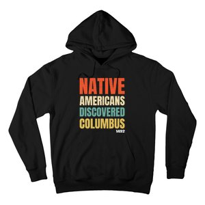 Native Americans Discovered Columbus Hoodie