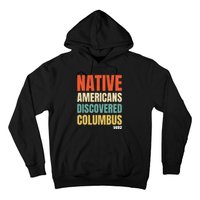 Native Americans Discovered Columbus Hoodie