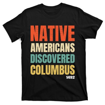 Native Americans Discovered Columbus T-Shirt