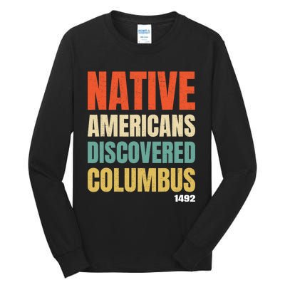 Native Americans Discovered Columbus Tall Long Sleeve T-Shirt