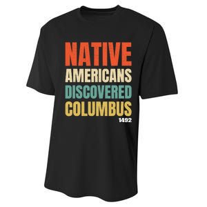 Native Americans Discovered Columbus Performance Sprint T-Shirt