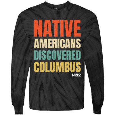 Native Americans Discovered Columbus Tie-Dye Long Sleeve Shirt