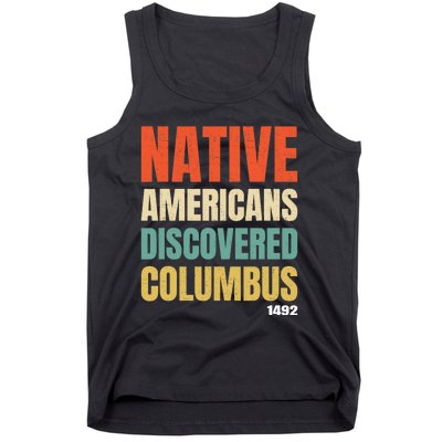 Native Americans Discovered Columbus Tank Top