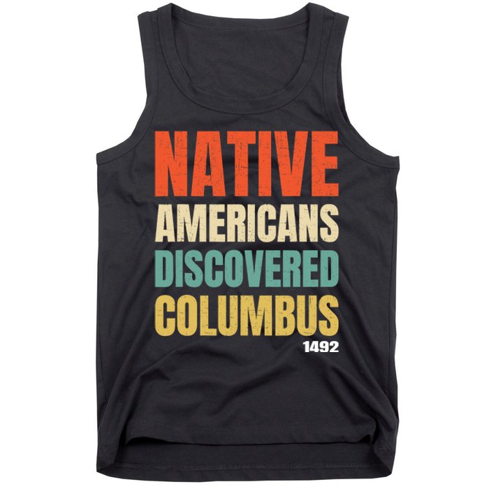 Native Americans Discovered Columbus Tank Top