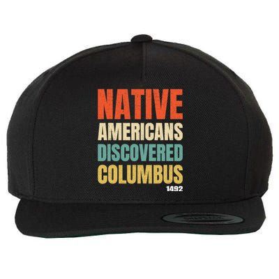 Native Americans Discovered Columbus Wool Snapback Cap