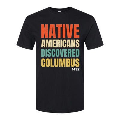 Native Americans Discovered Columbus Softstyle CVC T-Shirt