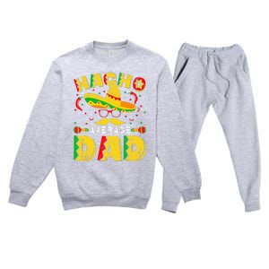 Nacho Average Dad Mexican Daddy Cinco de Mayo Father Fiesta Premium Crewneck Sweatsuit Set