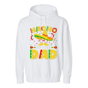 Nacho Average Dad Mexican Daddy Cinco de Mayo Father Fiesta Garment-Dyed Fleece Hoodie