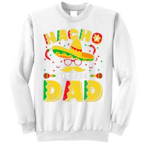 Nacho Average Dad Mexican Daddy Cinco de Mayo Father Fiesta Sweatshirt