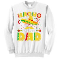 Nacho Average Dad Mexican Daddy Cinco de Mayo Father Fiesta Sweatshirt