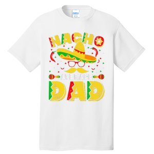 Nacho Average Dad Mexican Daddy Cinco de Mayo Father Fiesta Tall T-Shirt