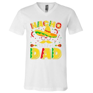 Nacho Average Dad Mexican Daddy Cinco de Mayo Father Fiesta V-Neck T-Shirt