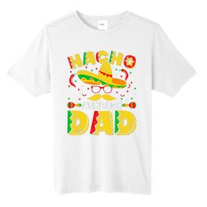 Nacho Average Dad Mexican Daddy Cinco de Mayo Father Fiesta Tall Fusion ChromaSoft Performance T-Shirt