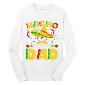 Nacho Average Dad Mexican Daddy Cinco de Mayo Father Fiesta Tall Long Sleeve T-Shirt