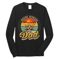 Nacho Average Dad For Mexican Nacho Loving Skull Long Sleeve Shirt