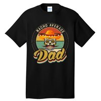 Nacho Average Dad For Mexican Nacho Loving Skull Tall T-Shirt