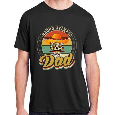 Nacho Average Dad For Mexican Nacho Loving Skull Adult ChromaSoft Performance T-Shirt