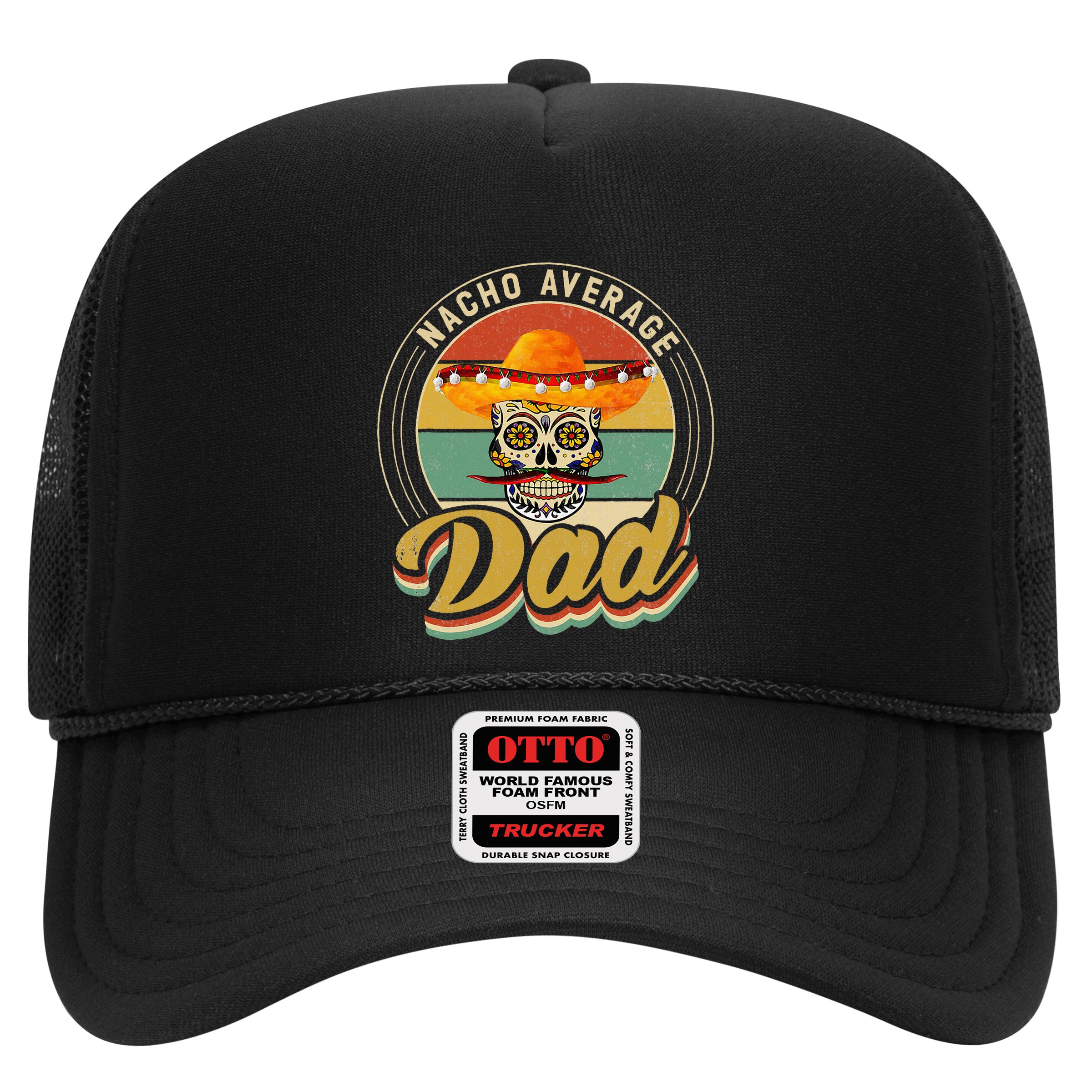 Nacho Average Dad For Mexican Nacho Loving Skull Hat