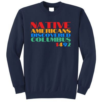 Native Americans Discovered Columbus 1492 Tall Sweatshirt