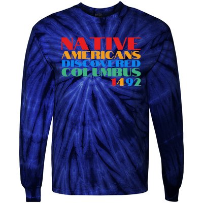 Native Americans Discovered Columbus 1492 Tie-Dye Long Sleeve Shirt